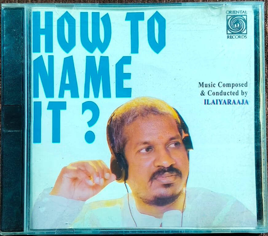 Ilaiyaraaja - How To Name It ? (1987) Ilaiyaraaja Pre-Owned Oriental Records Imported Audio CD