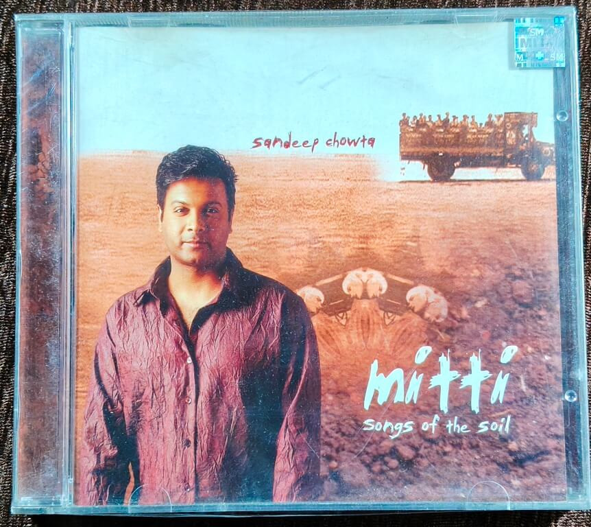 Mitti - Songs Of The Soil (2003) Sandeep Chowta Pre-Owned Sony Music Audio CD