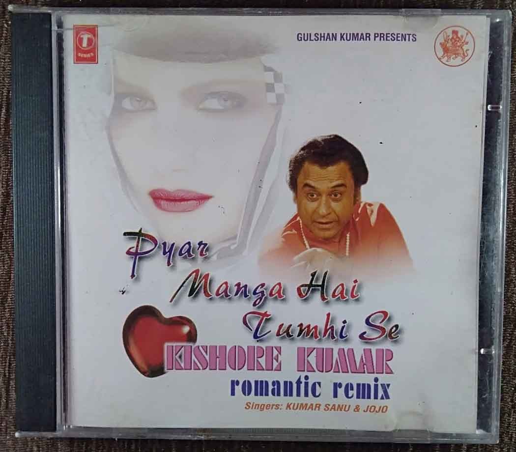 Kumar Sanu & Jojo - Kishore Kumar - Pyara Manga Hai Tumhi Se - Romantic Remix (1998) Compilation Pre-Owned T-Series Audio CD