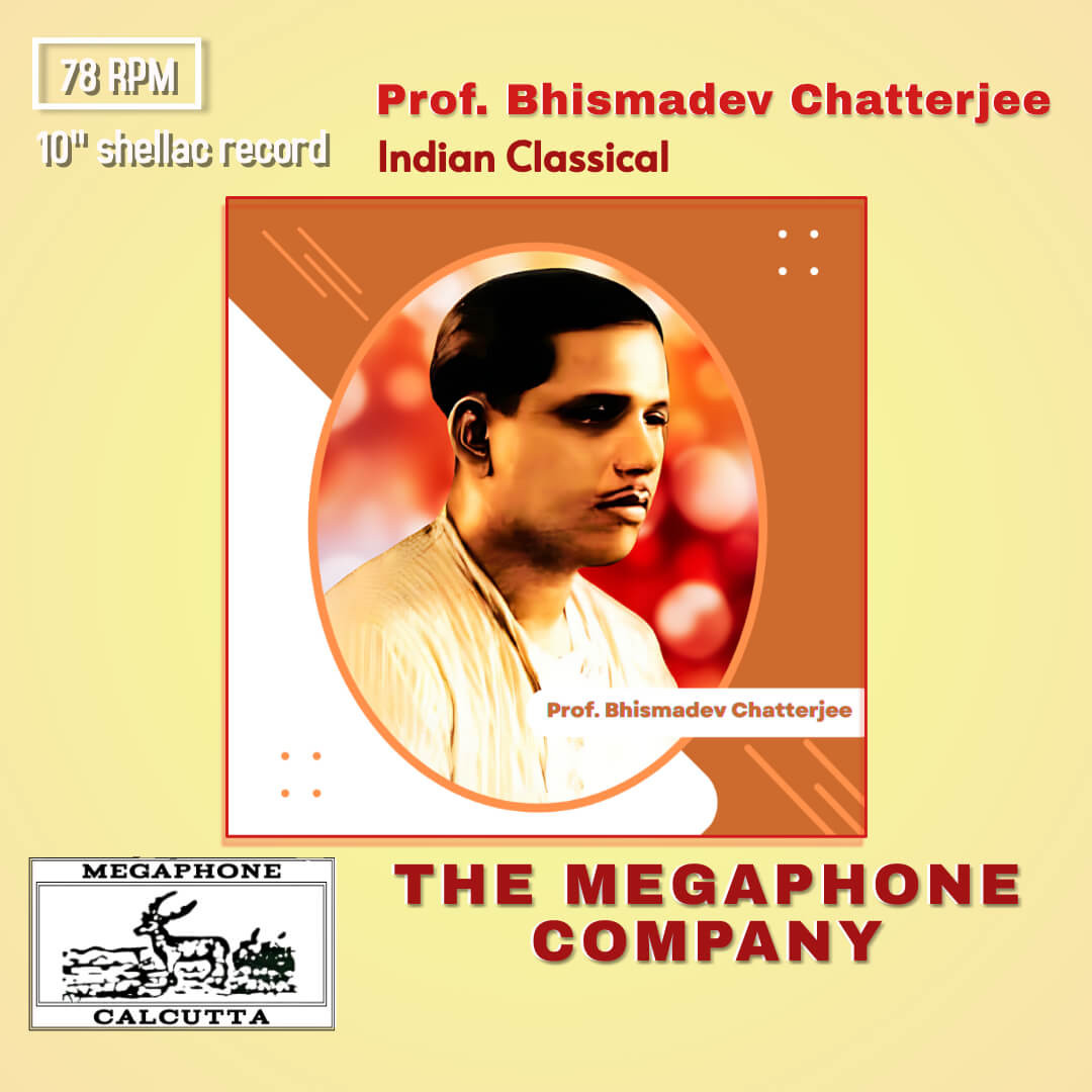 Prof. Bhismadev Chatterjee Indian Classical Pre-Owned Mega Phone 10" 78 RPM Record