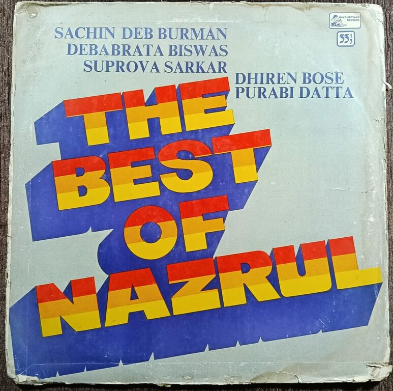 Sachin Deb Burman, Debabrata Biswas, Suprova Sarkar, Dhiren Bose, Purabi Datta – The Best Of Nazrul (1978) Pre-Owned Hindusthan Record Vinyl, 12" LP Record