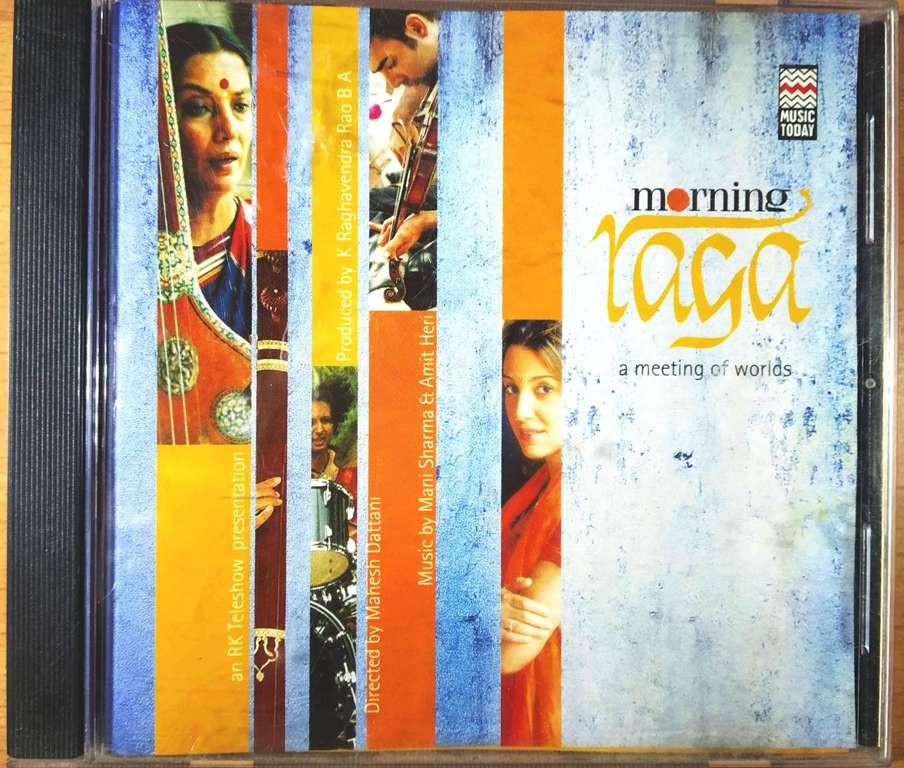 Morning Raga - A Meeting Of Worlds (2004) Mani Sharma & Amit Heri Pre-Owned Music Today Audio CD