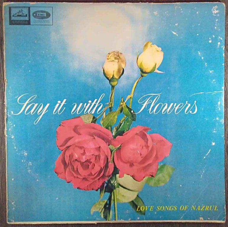Nazrul – Say It With Flowers (Love Songs Of Nazrul) (1968) Compilation Pre-Owned Vinyl, 12" LP Record