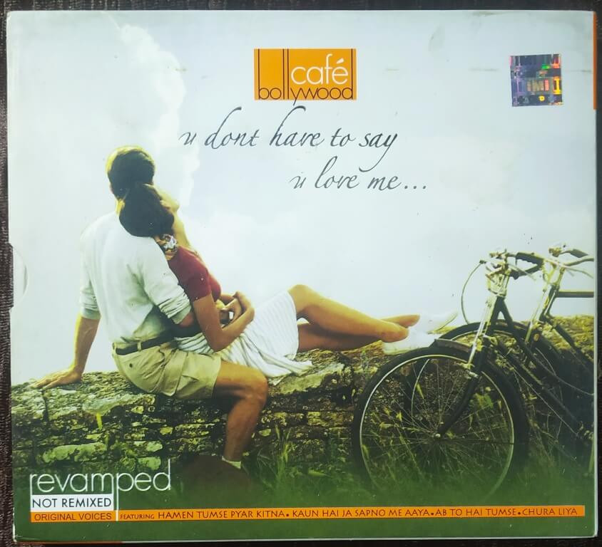 U don't have to say, U say love me…, café revamped Bollywood,Original Bollywood Voices (Not Remixed) (2005) Various Pre-Owned Sa Re Ga Ma Double Audio CD