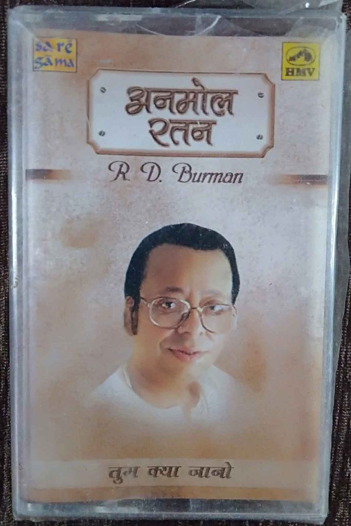 R.D. Burman – Anmol Ratan – Tum Kya Jano (2001) R.D. Burman Pre-Owned SA RE GA MA, HMV Audio Cassette