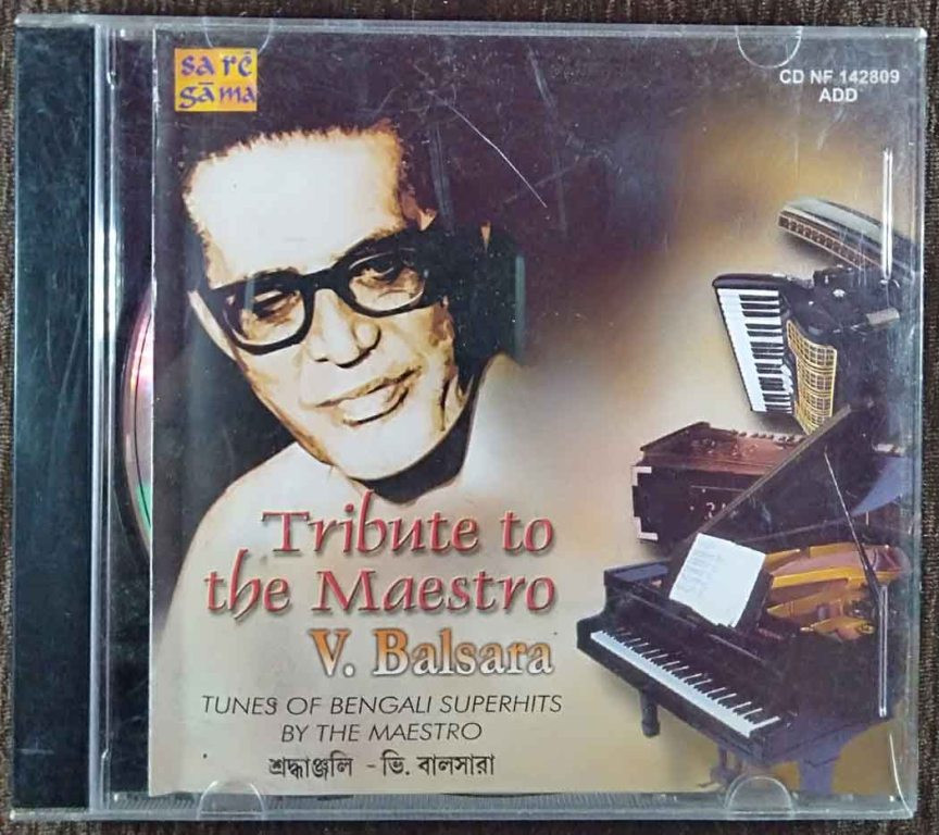 V. Balsara - Tribute To The Maestro : V. Balsara - Tunes Of Bengali Superhits By The Maestro (2005) V. Balsara Pre-Owned SA RE GA MA, RPG Audio CD