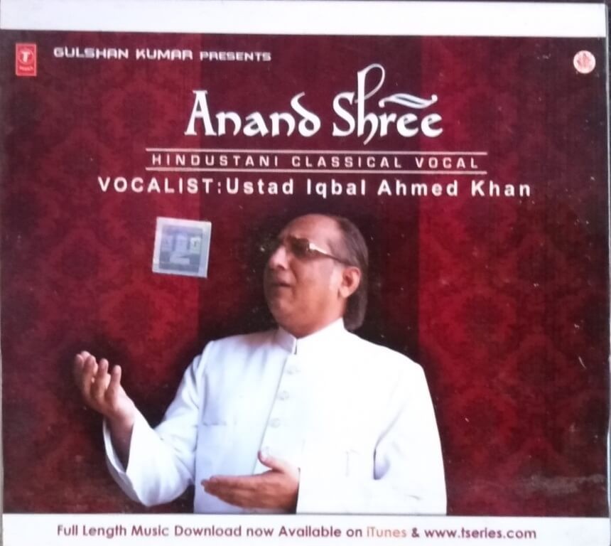 Ustad Iqbal Ahmed Khan - Anand Shree - Hindustani Classical Vocal (2011) Pre-Owned T-Series Audio CD