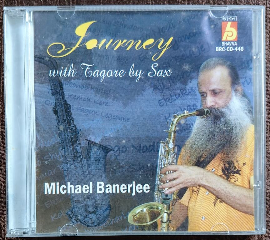 Michael Banerjee - Journey With Tagore By Sax (2012) Rabindranath Tagore Pre-Owned Bhavna Audio CD