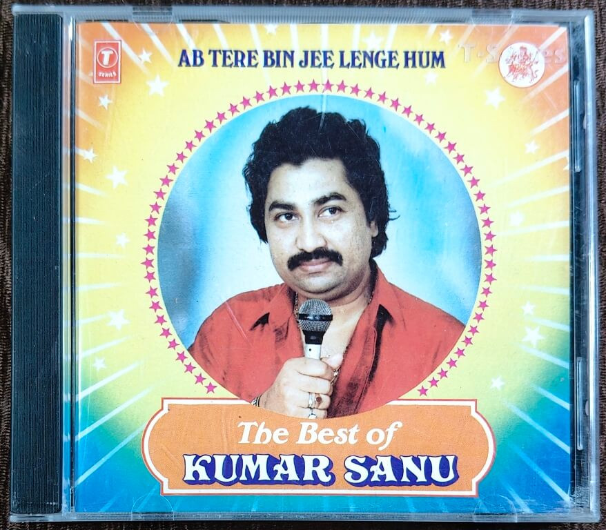 Kumar Sanu – Ab Tere Bin Jee Lenge Hum  - The Best Of Kumar Sanu (1992) Bollywood OST Compilation Pre-Owned T-Series Audio CD