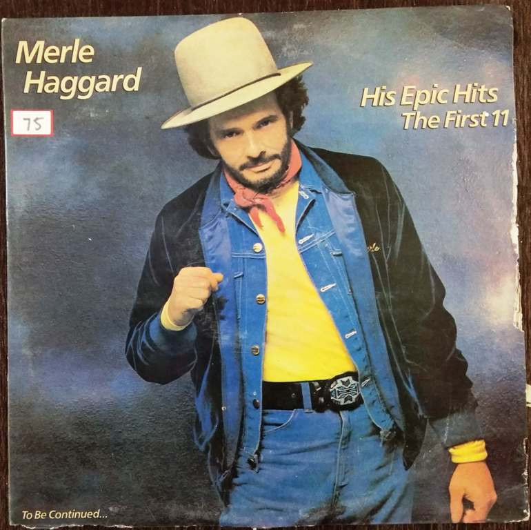 Merle Haggard – His Epic Hits - The First 11 - To Be Continued… (1984) Merle Haggard Pre-Owned Vinyl, 12" LP Record