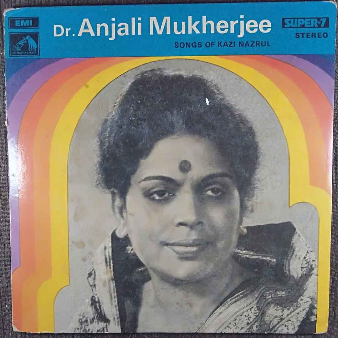 Dr. Anjali Mukherjee - Songs Of Kazi Nazrul (1974) Kazi Nazrul Pre-Owned Vinyl, Super 7" EP Record