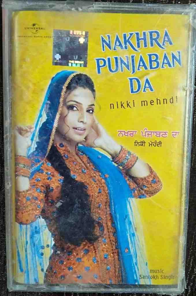 Nakhra Punjaban da - Nikki Mehndi (2007) Santokh Singh Pre-Owned Universal Audio Cassette